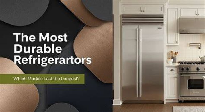 Which refrigerators last longest?